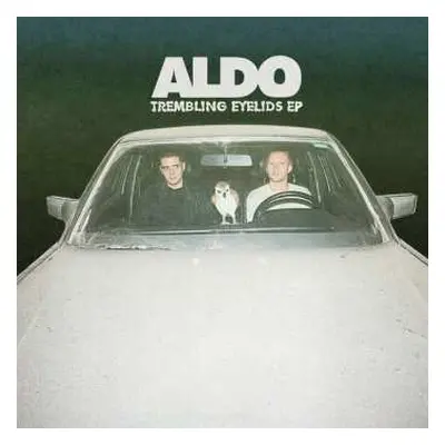 LP Aldo The Band: Trembling Eyelids