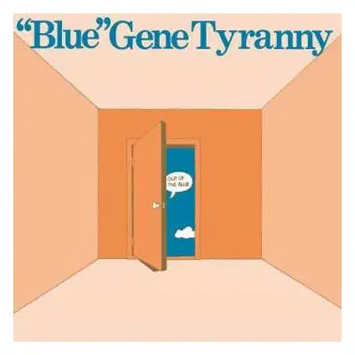 LP "Blue" Gene Tyranny: Out Of The Blue