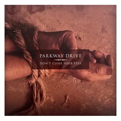 LP Parkway Drive: Don’t Close Your Eyes