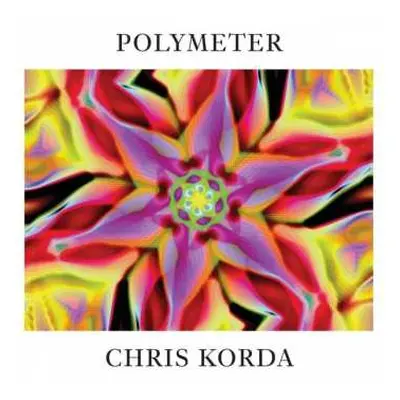 LP Chris Korda: Polymeter