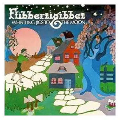 LP Flibbertigibbet: Whistling Jigs To The Moon