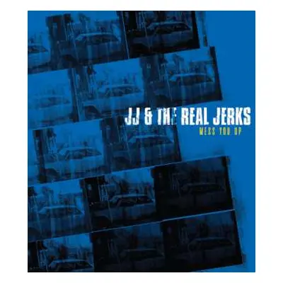 LP JJ & The Real Jerks: Mess You Up