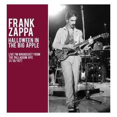 CD Frank Zappa: Halloween In The Big Apple (Live FM Broadcast From The Palladium NYC 31/10/1977)