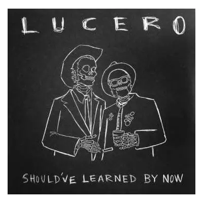 LP Lucero: Should've Learned By Now CLR | LTD