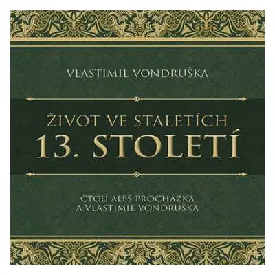 CD Aleš Procházka: Vondruška: Život Ve Staletích. 13. Století