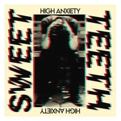 LP Sweet Teeth: High Anxiety