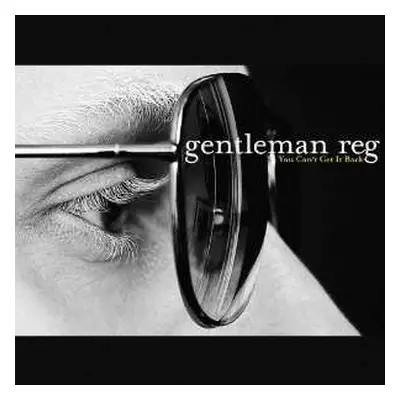 SP Gentleman Reg: You Can't Get It Back LTD