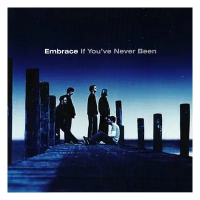 LP Embrace: If You've Never Been