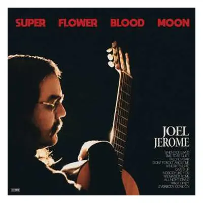 LP Joel Jerome: Super Flower Blood Moon LTD