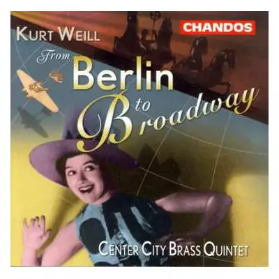 CD Kurt Weill: From Berlin To Broadway