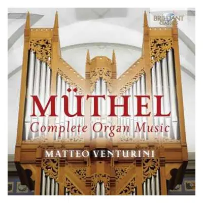 CD Johann Gottfried Müthel: Complete Organ Music