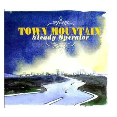 CD Town Mountain: Steady Operator