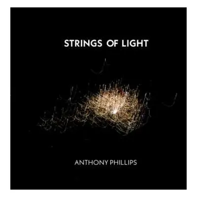 2CD Anthony Phillips: Strings Of Light