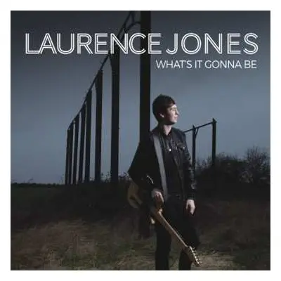 CD Laurence Jones: What's It Gonna Be