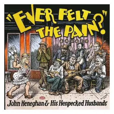 LP John Heneghan & His Henpecked Husbands: Ever Felt The Pain? CLR