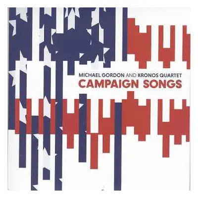 SP Kronos Quartet: Campaign Songs