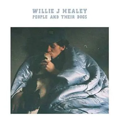 LP Willie J Healey: People And Their Dogs