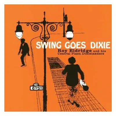 CD Roy Eldridge & His Central Plaza Dixielanders: Swing Goes Dixie