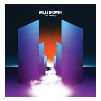 LP Miles Brown: The Gateway