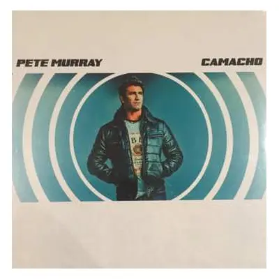 LP Pete Murray: Camacho