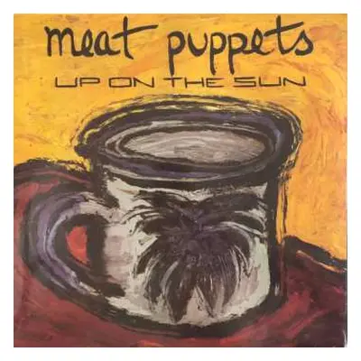 LP Meat Puppets: Up On The Sun