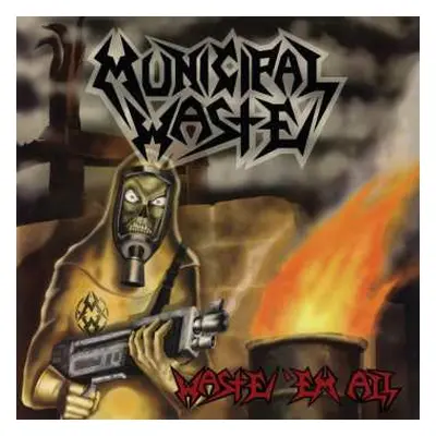 CD Municipal Waste: Waste 'em All