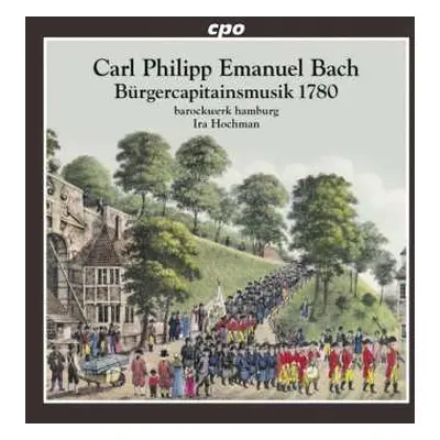 CD Carl Philipp Emanuel Bach: Bürgercapitainsmusik 1780