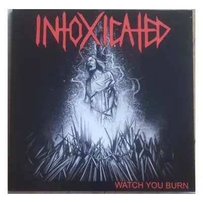 LP Intoxicated: Watch You Burn