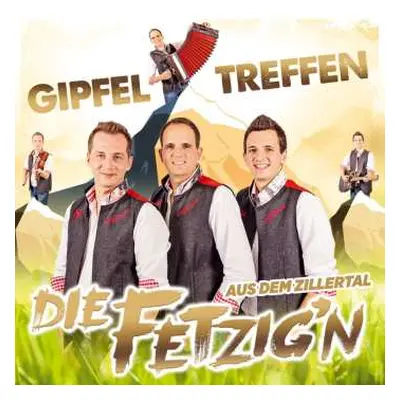 CD Die Fetzig'n Aus Dem Zillertal: Gipfeltreffen