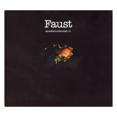 CD Faust: Momentaufnahme III