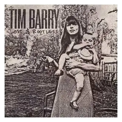 LP Tim Barry: Lost & Rootless