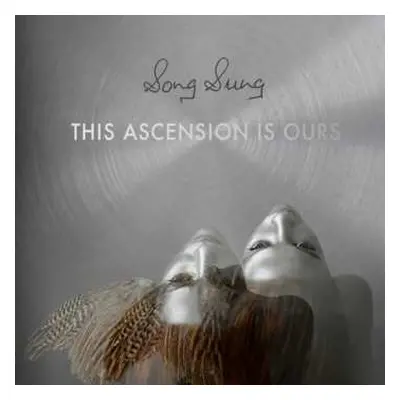 LP Song Sung: This Ascension Is Ours