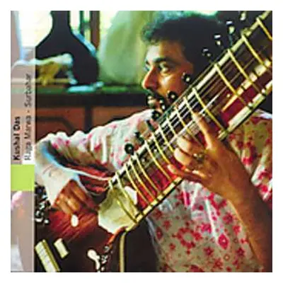 CD Kushal Das: Raga Marwa - Surbahar