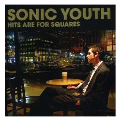 CD Sonic Youth: Hits Are For Squares