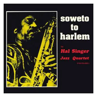 LP The Hal Singer Jazz Quartet: Soweto To Harlem