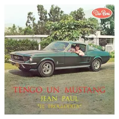 LP Jean Paul 'El Troglodita': Tengo Un Mustang