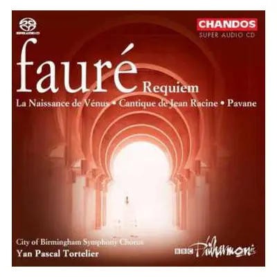 SACD Gabriel Fauré: Requiem / La Naissance De Vénus / Cantique De Jean Racine / Pavane