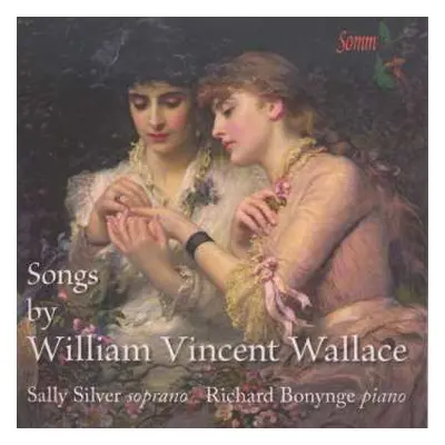 CD Richard Bonynge: Songs By William Vincent Wallace