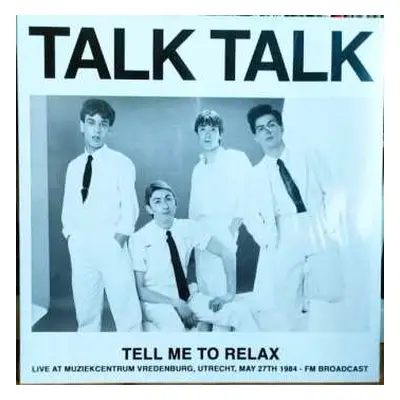 LP Talk Talk: Tell Me To Relax CLR | LTD