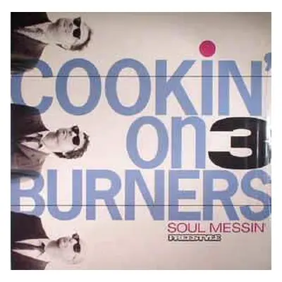 LP Cookin' On 3 Burners: Soul Messin' CLR