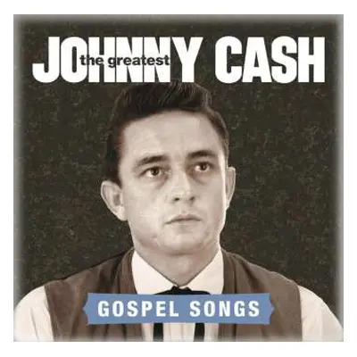 CD Johnny Cash: The Greatest: Gospel Songs