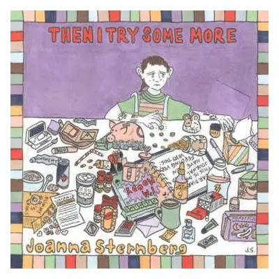 LP Joanna Sternberg: Then I Try Some More