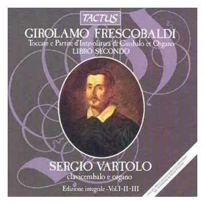 3CD Girolamo Frescobaldi: Toccate E Partite D'Intavolatura Di Cimbalo Et Organo. Libro Secondo