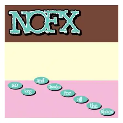 LP NOFX: So Long And Thanks For All The Shoes