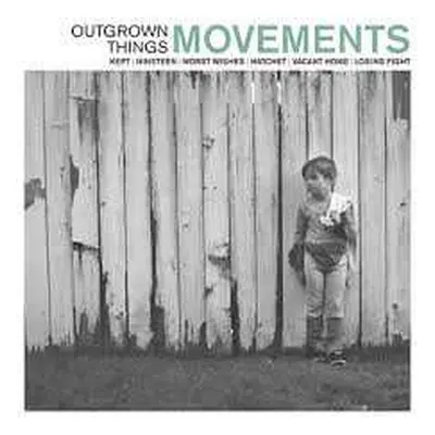 CD Movements: Outgrown Things