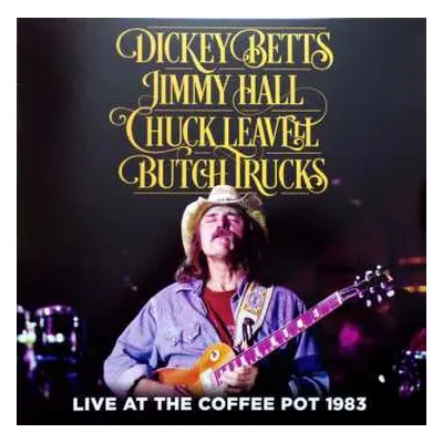 2LP Dickey Betts: Live At The Coffee Pot 1983