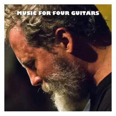 LP Bill Orcutt: Music For Four Guitars