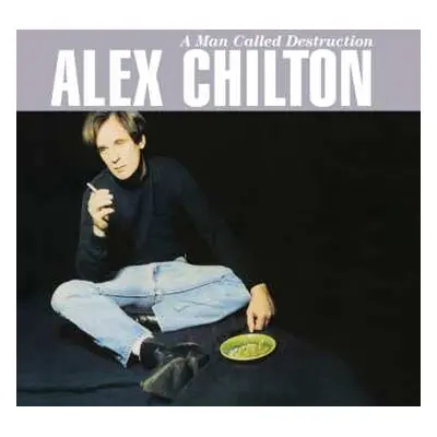 CD Alex Chilton: A Man Called Destruction