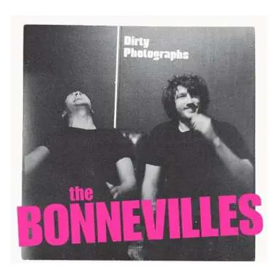 LP The Bonnevilles: Dirty Photographs