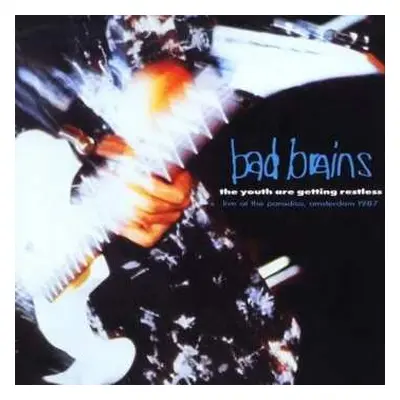 CD Bad Brains: The Youth Are Getting Restless (Live At The Paradiso, Amsterdam 1987)